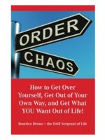 How to Get Over Yourself, Get Out of Your Own Way, and Get What YOU Want Out of Life!