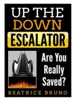 Up the Down Escalator: Are You Really Saved?