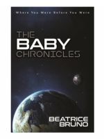 The Baby Chronicles - Where You Were Before You Were